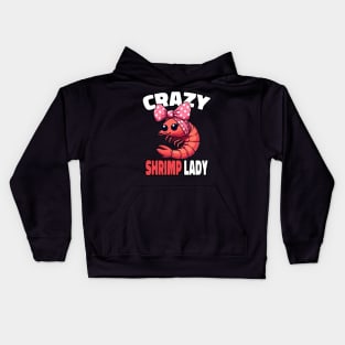 Crazy Shrimp Lady, Culinary Chef Food Prawn Seafood Kids Hoodie